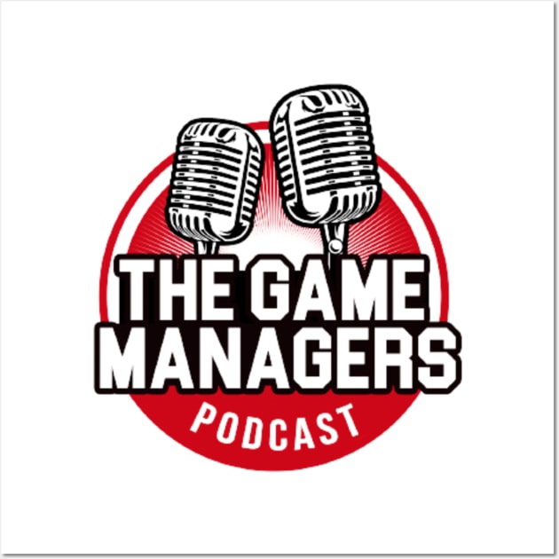 The Game Managers Logo Wall Art by TheGameManagersPodcast